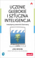 Okładka książki: Uczenie głębokie i sztuczna inteligencja. Interaktywny przewodnik ilustrowany