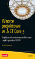 Okładka książki: Wzorce projektowe w .NET Core 3. Projektowanie zorientowane obiektowo z wykorzystaniem C# i F#