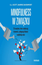 Okładka: Mindfulness w związku. 25 nawyków, które zwiększają intymność, pielęgnują bliskość i pogłębiają więzi