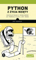 Okładka książki: Python z życia wzięty. Rozwiązywanie problemów za pomocą kilku linii kodu