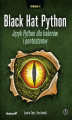 Okładka książki: Black Hat Python. Język Python dla hakerów i pentesterów. Wydanie II