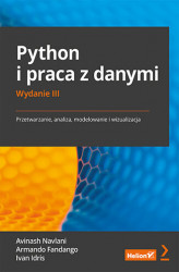 Okładka: Python i praca z danymi. Przetwarzanie, analiza, modelowanie i wizualizacja. Wydanie III