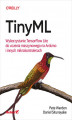 Okładka książki: TinyML. Wykorzystanie TensorFlow Lite do uczenia maszynowego na Arduino i innych mikrokontrolerach