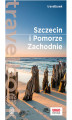 Okładka książki: Szczecin i Pomorze Zachodnie. Travelbook. Wydanie 1