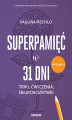 Okładka książki: Superpamięć w 31 dni. Triki, ćwiczenia, neurorozrywki. Wydanie II