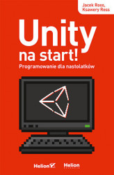 Okładka: Unity na start! Programowanie dla nastolatków