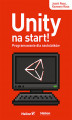Okładka książki: Unity na start! Programowanie dla nastolatków