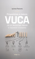 Okładka książki: Przywództwo w świecie VUCA. Jak być skutecznym liderem w niepewnym środowisku