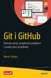Okładka: Git i GitHub. Kontrola wersji, zarządzanie projektami i zasady pracy zespołowej