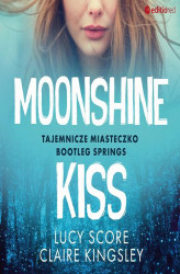 Okładka: Moonshine Kiss. Tajemnicze miasteczko Bootleg Springs