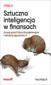 Okładka książki: Sztuczna inteligencja w finansach. Używaj języka Python do projektowania i wdrażania algorytmów AI