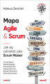 Okładka książki: Mapa Agile & Scrum. Jak się odnaleźć jako Scrum Master