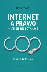 Okładka: Internet a prawo - jak się nie potknąć? Poradnik dla twórców