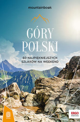 Okładka: Góry Polski. 60 najpiękniejszych szlaków na weekend. Mountainbook