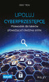 Okładka książki: Upoluj cyberprzestępcę. Przewodnik dla hakerów prowadzących śledztwa online