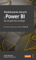 Okładka książki: Modelowanie danych z Power BI dla ekspertów analityki. Jak w pełni wykorzystać możliwości Power BI