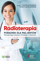 Okładka: Radioterapia. Poradnik dla pacjentów Narodowego Instytutu Onkologii w Gliwicach [b2b\