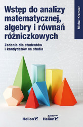 Okładka: Wstęp do analizy matematycznej, algebry i równań różniczkowych. Zadania dla studentów i kandydatów na studia