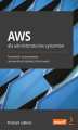 Okładka książki: AWS dla administratorów systemów. Tworzenie i utrzymywanie niezawodnych aplikacji chmurowych