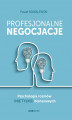 Okładka książki: Profesjonalne negocjacje. Psychologia rozmów (nie tylko) biznesowych