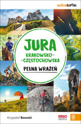 Okładka: Jura Krakowsko-Częstochowska pełna wrażeń. ActiveBook. Wydanie 1