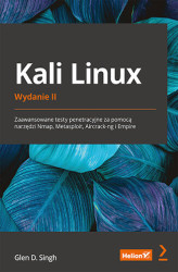 Okładka: Kali Linux. Zaawansowane testy penetracyjne za pomocą narzędzi Nmap, Metasploit, Aircrack-ng i Empire. Wydanie II