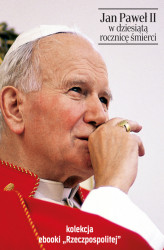Okładka: Jan Paweł II w dziesiątą rocznicę śmierci