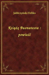 Okładka: Książę Buonatesta : powieść