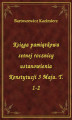 Okładka książki: Księga pamiątkowa setnej rocznicy ustanowienia Konstytucji 3 Maja. T. 1-2