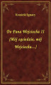Okładka książki: Do Pana Wojciecha II (Mój sąsiedzie, mój Wojciechu...)