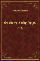 Okładka: Do Piotra Kmity (epigr. LII)