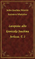 Okładka książki: Latopisiec albo kroniczka Joachima Jerlicza. T. 2