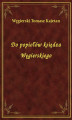 Okładka książki: Do popiołów księdza Węgierskiego