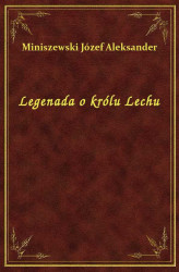 Okładka: Legenada o królu Lechu