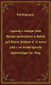 Okładka książki: Legiendy o świętym Janie Kantym opowiedziane w Radnéj Sali Miasta Krakowa d. 14 marca 1868 r. na dochód kościoła akademickiego Św. Anny