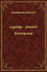 Okładka: Legiony : powieść historyczna