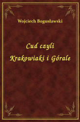 Okładka: Cud Czyli Krakowiaki I Górale