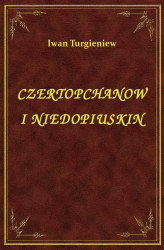 Okładka: Czertopchanow I Niedopiuskin
