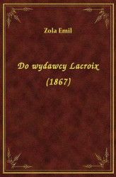 Okładka: Do wydawcy Lacroix (1867)