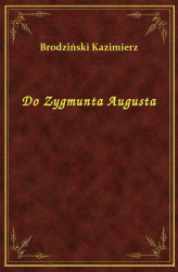 Okładka: Do Zygmunta Augusta