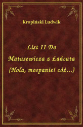 Okładka: List II Do Matusewicza z Łańcuta (Hola, mospanie! cóż...)