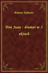 Okładka: Don Juan : dramat w 3 aktach