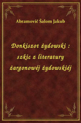 Okładka: Donkiszot żydowski : szkic z literatury żargonowéj żydowskiéj