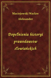 Okładka: Dopełnienia historyi prawodawstw słowiańskich
