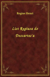 Okładka: List Regiusa do Descartes'a