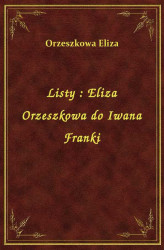 Okładka: Listy : Eliza Orzeszkowa do Iwana Franki