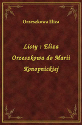 Okładka: Listy : Eliza Orzeszkowa do Marii Konopnickiej