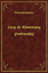 Okładka: Listy do Klementyny Grabowskiej