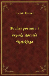 Okładka: Drobne poemata i urywki Kornela Ujejskiego