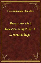 Okładka: Drugie sto zdań dwuwierszowych ks. A. S. Krasińskiego.
